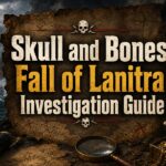 Skull and Bones Fall of Lanitra Investigation Guide